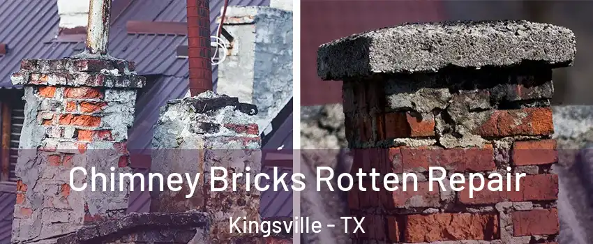  Chimney Bricks Rotten Repair Kingsville - TX