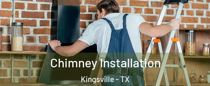  Chimney Installation Kingsville - TX