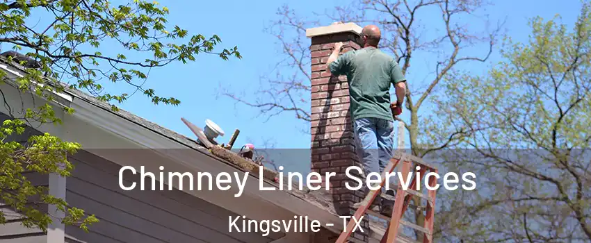  Chimney Liner Services Kingsville - TX