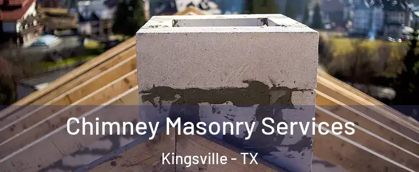  Chimney Masonry Services Kingsville - TX
