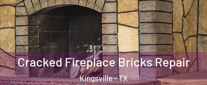  Cracked Fireplace Bricks Repair Kingsville - TX