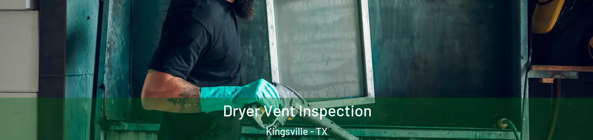  Dryer Vent Inspection Kingsville - TX