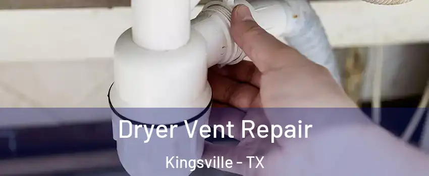  Dryer Vent Repair Kingsville - TX