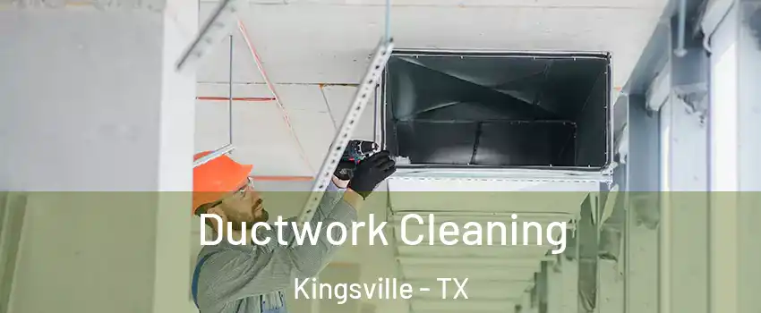  Ductwork Cleaning Kingsville - TX