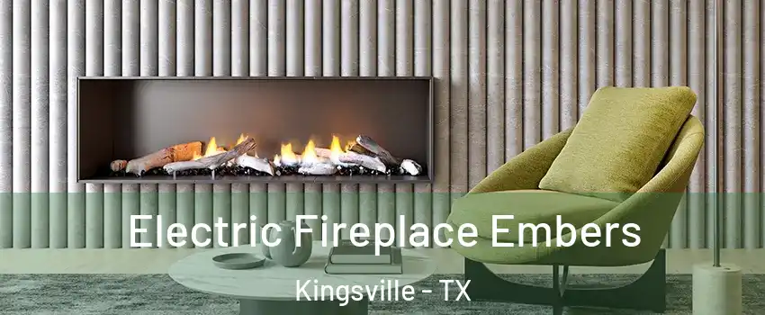  Electric Fireplace Embers Kingsville - TX