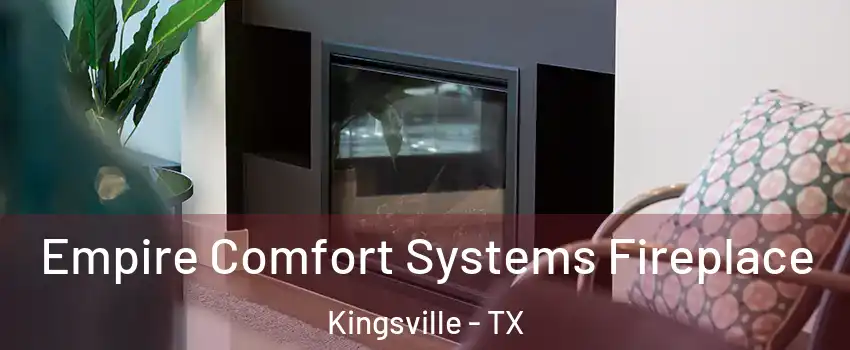  Empire Comfort Systems Fireplace Kingsville - TX