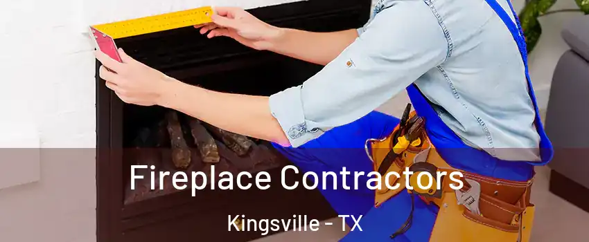  Fireplace Contractors Kingsville - TX