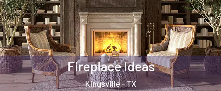  Fireplace Ideas Kingsville - TX