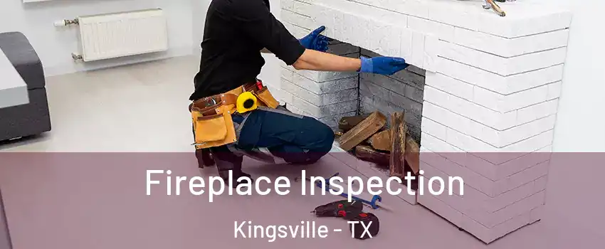  Fireplace Inspection Kingsville - TX