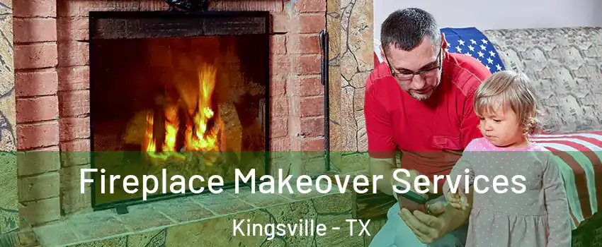  Fireplace Makeover Services Kingsville - TX