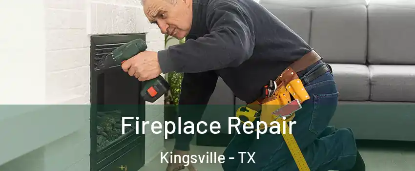  Fireplace Repair Kingsville - TX