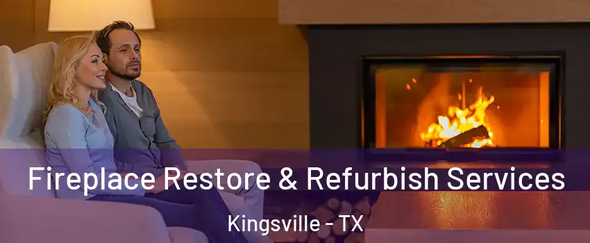  Fireplace Restore & Refurbish Services Kingsville - TX