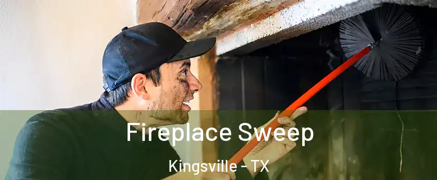  Fireplace Sweep Kingsville - TX