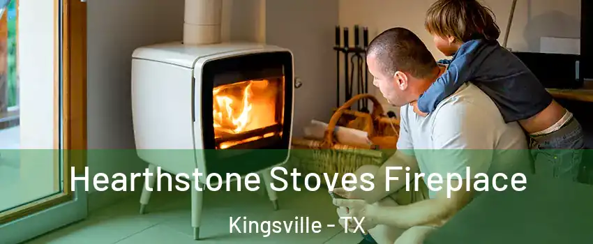  Hearthstone Stoves Fireplace Kingsville - TX