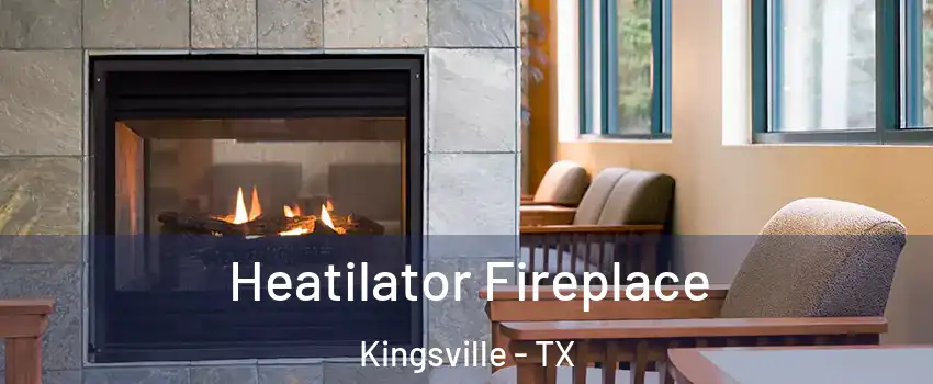  Heatilator Fireplace Kingsville - TX