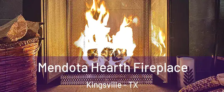  Mendota Hearth Fireplace Kingsville - TX