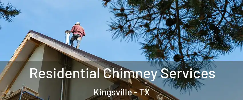  Residential Chimney Services Kingsville - TX