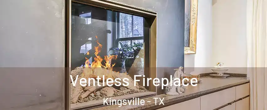  Ventless Fireplace Kingsville - TX
