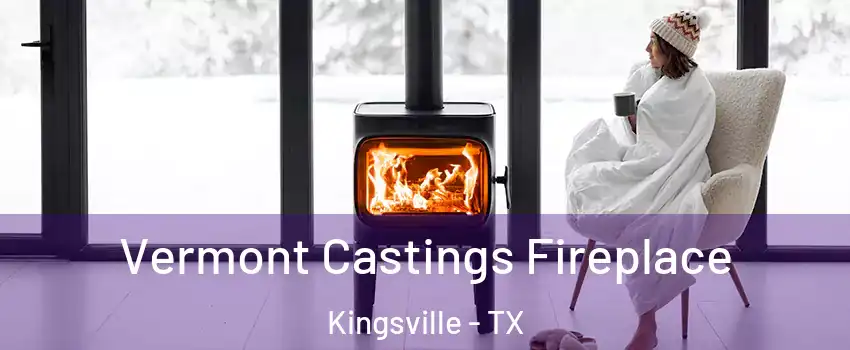  Vermont Castings Fireplace Kingsville - TX